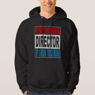 Vuurwerk Directeur Ik Ren Jij Rent Grappige 4 Juli Hoodie