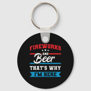 Vuurwerk en bier Daarom ben ik hier grappig 4e J Sleutelhanger