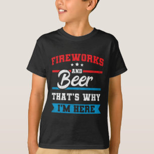 Vuurwerk en bier Daarom ben ik hier grappig 4e J T-shirt