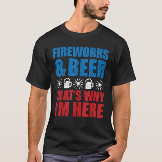 Vuurwerk en bier, daarom ben ik hier grappig 4e va t-shirt (Voorkant)