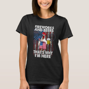 Vuurwerk en bier daarom ben ik hier op 4 juli t-shirt
