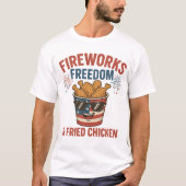 Vuurwerk Vrijheid & Gebakken Kip, Grappig 4 juli B T-shirt (Voorkant)
