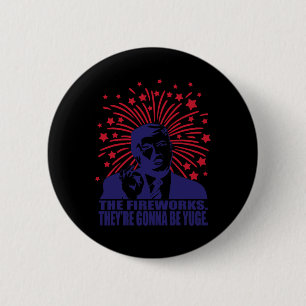 Vuurwerk wordt een enorme grappige Trump 4 juli Ronde Button 5,7 Cm
