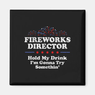 Vuurwerkregisseur Hold My Drink America Funny 4th Magneet