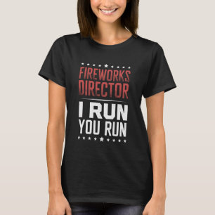 Vuurwerkregisseur Ik Ren Jij Rent Grappige 4e Juli T-shirt