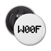 W00F [Dierengeluiden in leetspreken] Button Flesopener (Voorkant)