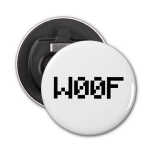 W00F [Dierengeluiden in leetspreken] Button Flesopener