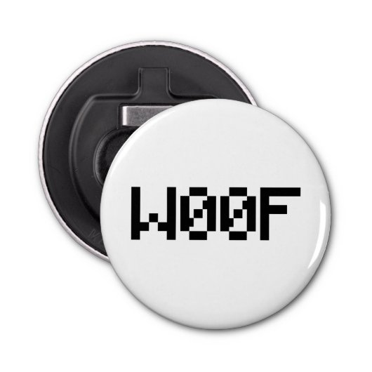W00F [Dierengeluiden in leetspreken] Button Flesopener (Voorkant)