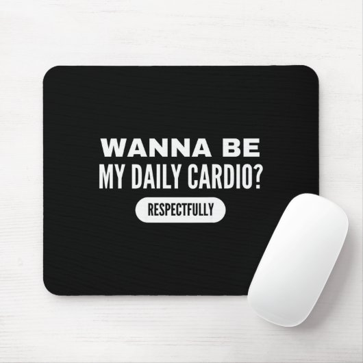W Be My Daily Cardio Funny Gym Saying Muismat (Met muis)