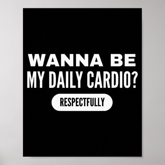W Be My Daily Cardio Funny Gym Saying  Poster (Voorkant)