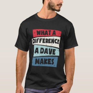 W Een verschil dat een Dave maakt T-shirt