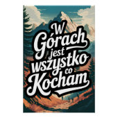 W górach jest wszystko co kocham perfect poster (Voorkant)
