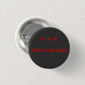 W. O. M. WAVES OP MARS RONDE BUTTON 3,2 CM (Voorkant /achterkant)