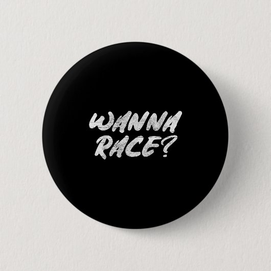 W Race Humor Saying Gift  Ronde Button 5,7 Cm (Voorkant)