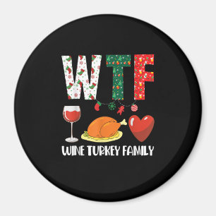 W T F Wine Turkey Family Kerstny Magneet