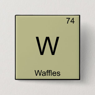 W - Wafels Grappig Chemie Element Symbool T-Shirt Vierkante Button 5,1 Cm