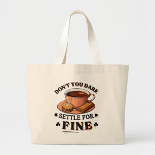 Waag het niet om je neer te leggen bij prima citaa grote tote bag