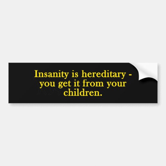 Waanzin is erfelijk bumpersticker (Voorkant)