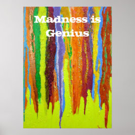 Waanzin is Genius Abstract Art-verfdruppelregenboo Poster