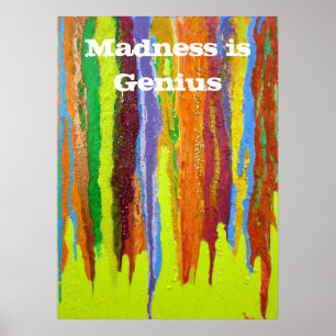 Waanzin is Genius Abstract Art-verfdruppelregenboo Poster