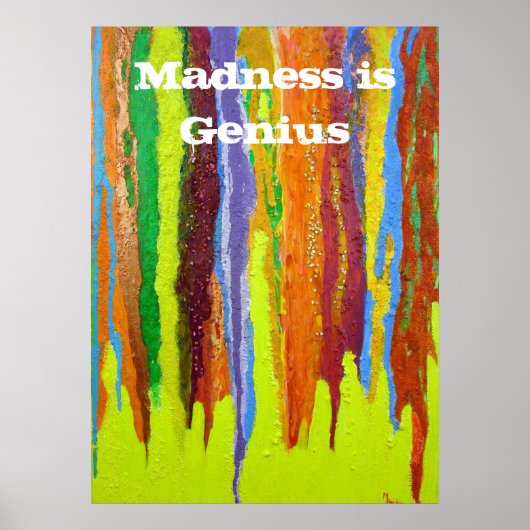 Waanzin is Genius Abstract Art-verfdruppelregenboo Poster (Voorkant)
