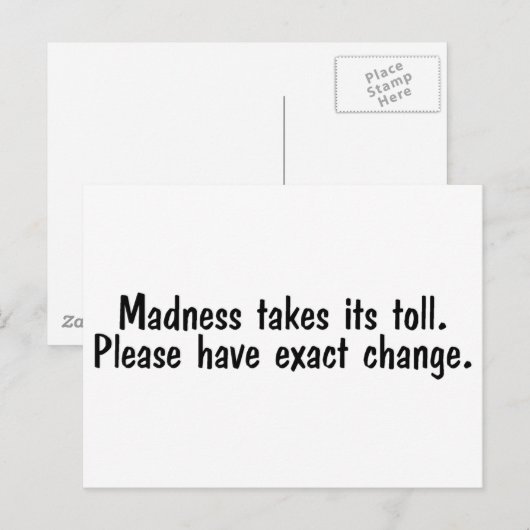 Waanzin neemt zijn tol alstublieft om exacte veran briefkaart (Voorkant / Achterkant)