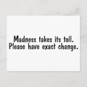 Waanzin neemt zijn tol alstublieft om exacte veran briefkaart (Voorkant)