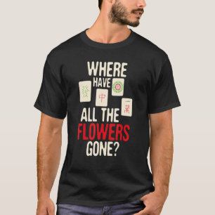 Waar alle bloemen op Mahjong Player Ga zitten T-shirt