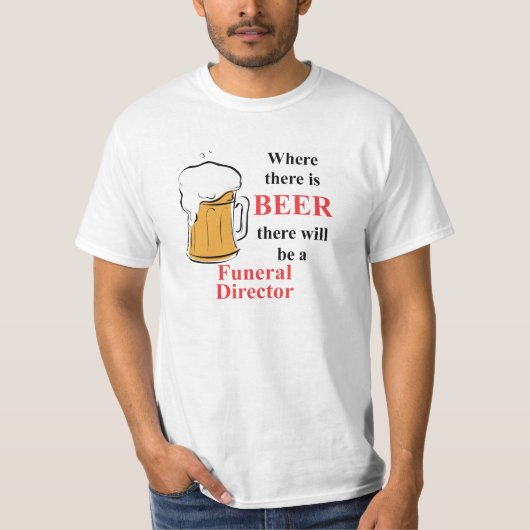 Waar Beer is - Funeral Director T-shirt (Voorkant)