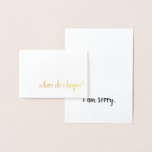 waar begin ik ? Het spijt me goudfolie Folie Kaarten