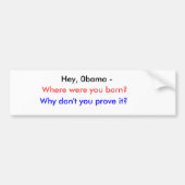 Waar ben je geboren? Waarom niet... Bumpersticker (Voorkant)