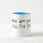 Waar ben je vandaag dankbaar voor? mok (Midden)