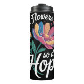 Waar bloemen bloeien, bloeit hoop thermosbeker (Voorkant)