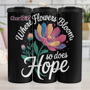 Waar bloemen bloeien, bloeit hoop thermosbeker