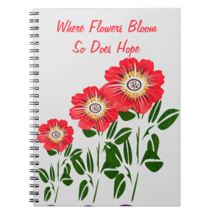 Waar Bloemen Bloeien, Bloeit Ook Hoop Notitieboek