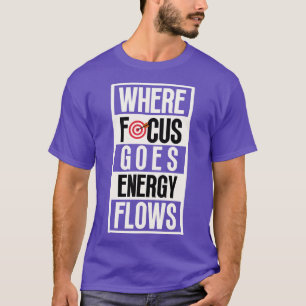 Waar de focus ligt op energiestromen t-shirt