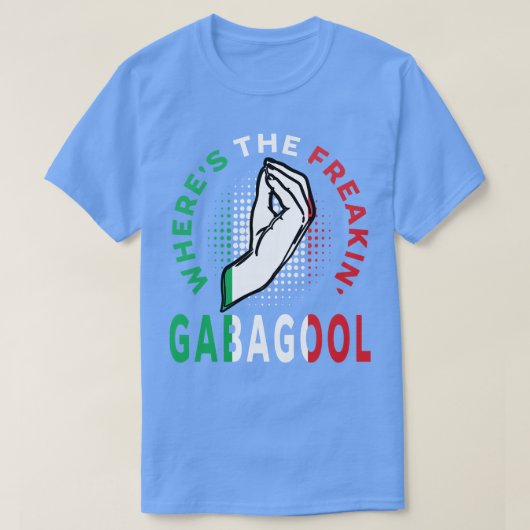 Waar de Freakin Gabagool Italiaanse Slang Funny Gi T-shirt (Design voorkant)