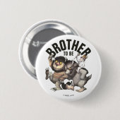 Waar de wilde dingen zijn | Brother To Be Ronde Button 5,7 Cm (Voorkant /achterkant)