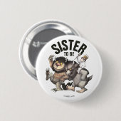Waar de Wilde Dingen Zijn | Wordt Zus Ronde Button 5,7 Cm (Voorkant /achterkant)