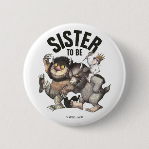 Waar de Wilde Dingen Zijn   Wordt Zus Ronde Button 5,7 Cm