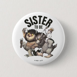 Waar de wilde dingen zijn   Zuster om te zijn Ronde Button 5,7 Cm