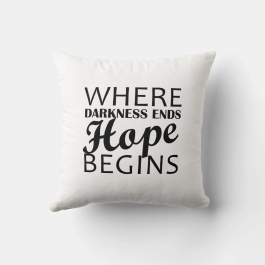 "Waar duisternis eindigt, begint de hoop." Kussen (Achterkant)