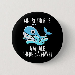 Waar een walvis is, is een golf Donkere achtergron Ronde Button 5,7 Cm