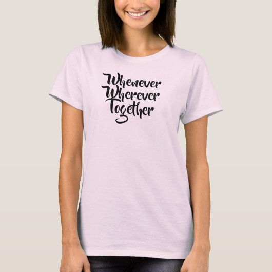 Waar en wanneer dan ook, samen een T-shirt (Voorkant)