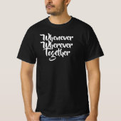 Waar en wanneer dan ook, samen een T-shirt (Voorkant)