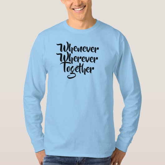 Waar en wanneer dan ook, samen een T-shirt (Voorkant)