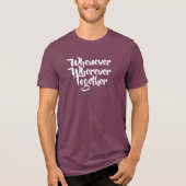 Waar en wanneer dan ook, samen een T-shirt (Voorkant)