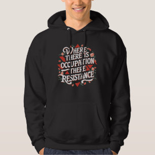 Waar er bezetting is, verzet hoodie