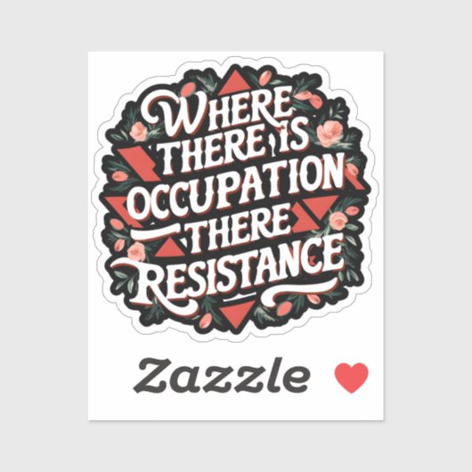 Waar er bezetting is, verzet sticker (Vel)
