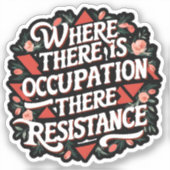 Waar er bezetting is, verzet sticker (Voorkant)